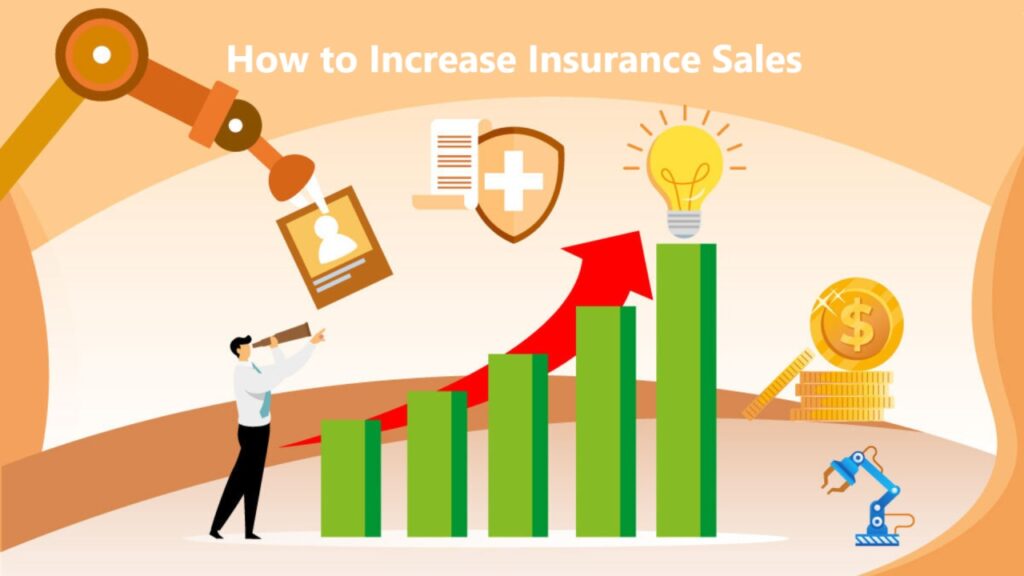 How to Increase Insurance Sales: A Comprehensive Guide