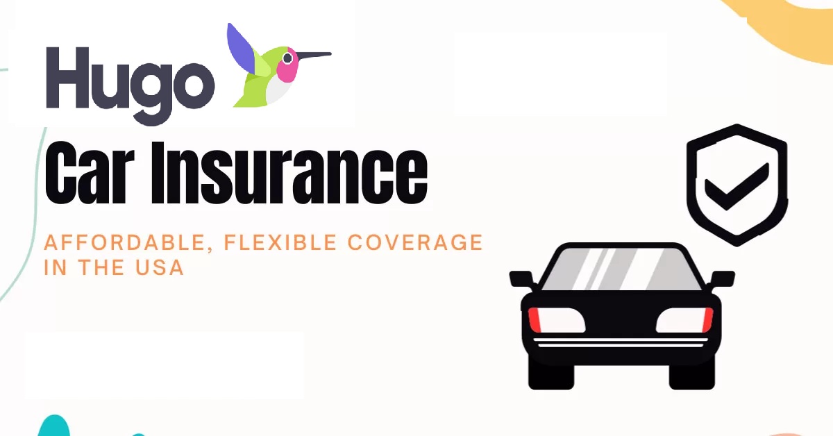 Hugo Car Insurance: A Comprehensive Guide to Pay-As-You-Go Auto Insurance